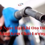 Poor Quality Gasoline Cars: Hazards to the Engine Guaranteed Garage Thanh Phong Auto HCM 2022