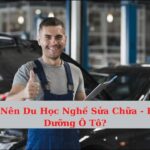 AZ Study Abroad for High-class Car Repair - Maintenance Abroad Garage Thanh Phong Auto HCM 2023
