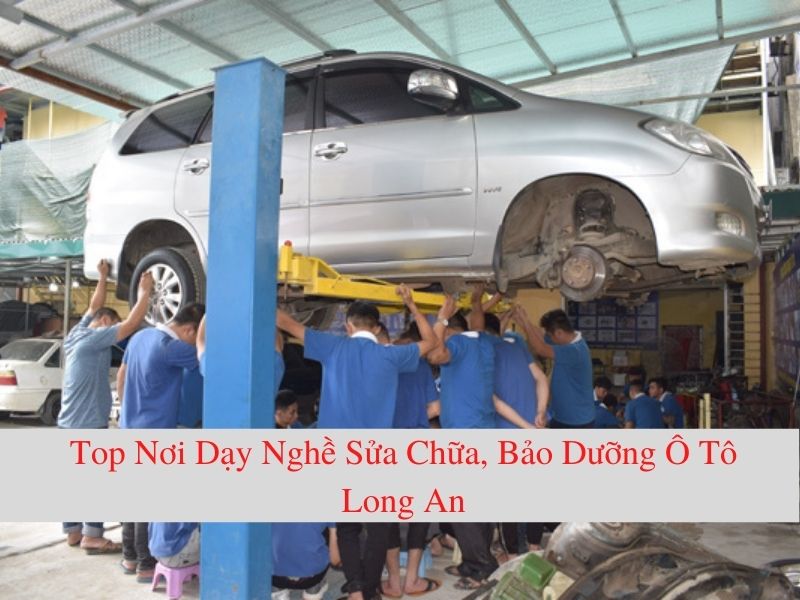 Top Long An Auto Repair and Maintenance Vocational Training Places