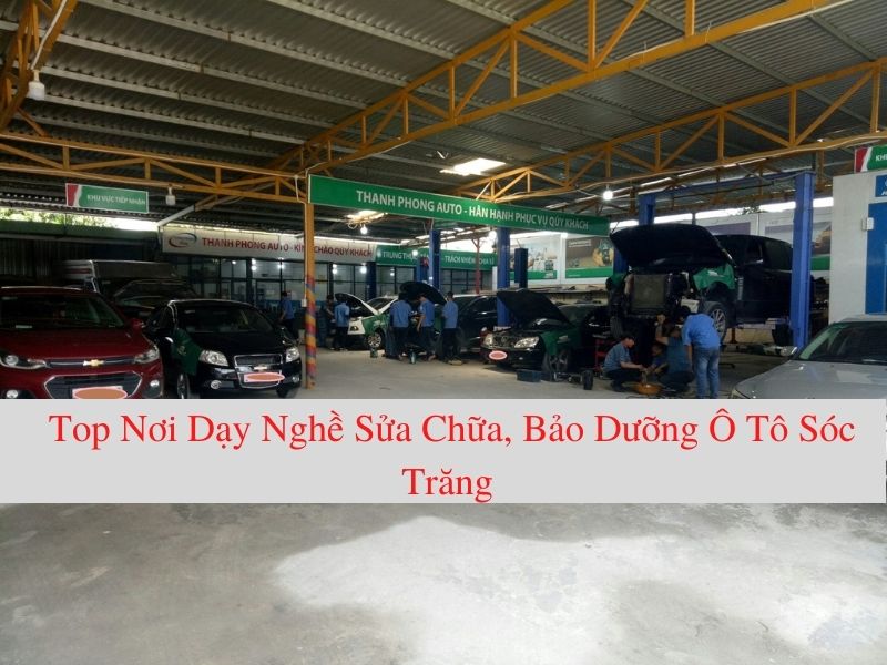 Top Places for Vocational Training for Car Repair and Maintenance in Soc Trang