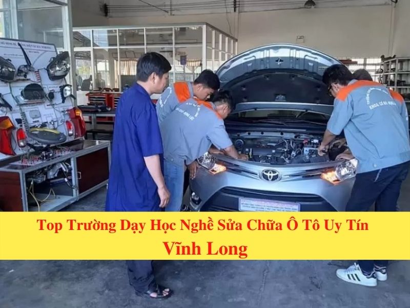 TOP Quality Vinh Long Auto Repair and Maintenance Vocational Training