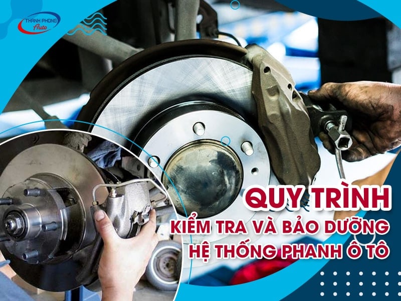 bảo dưỡng hệ thống phanh ô tô
