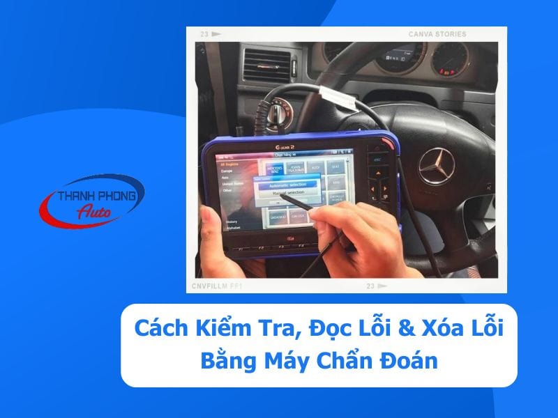 - Cách Kiểm Tra, Đọc Lỗi & Xóa Lỗi Bằng Máy Chẩn Đoán