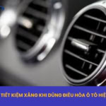 cách tiết kiệm xăng khi dùng điều hòa ô tô