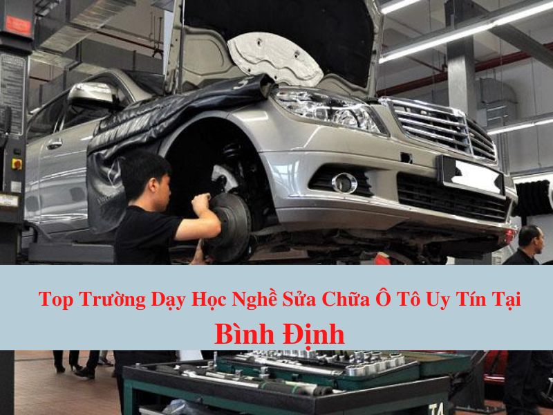Top Good Vocational Training Places for Car Repair and Maintenance in Binh Dinh