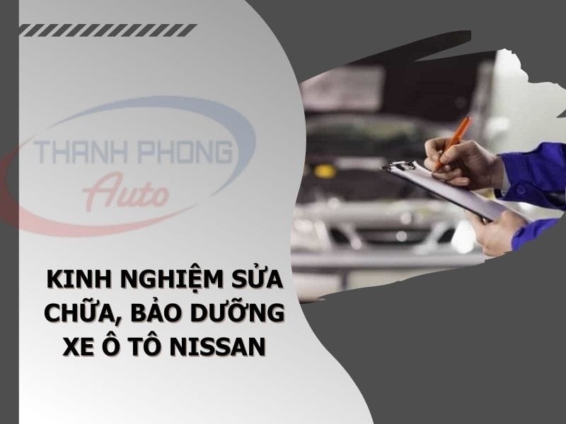 Sửa chữa, bảo dưỡng xe ô tô nissan