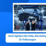 - Kinh Nghiệm Sửa Chữa, Bảo Dưỡng Xe Volkswagen Cần Biết