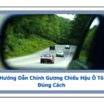 cách chỉnh gương chiếu hậu ô tô