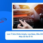 - Lưu Ý Sửa Chữa Amply, Loa Bass, Đầu DVD, Máy CD Xe Ô Tô