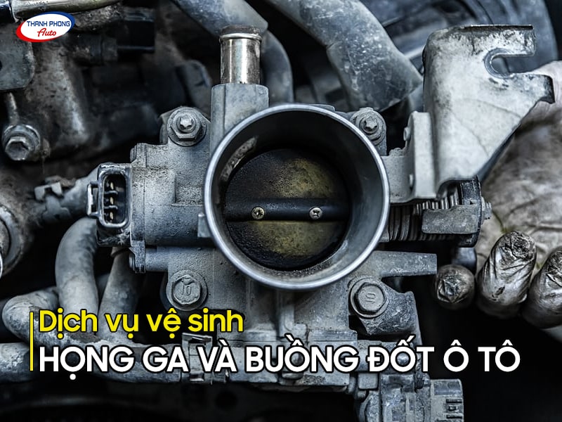 vệ sinh họng ga và buồng đốt ô tô