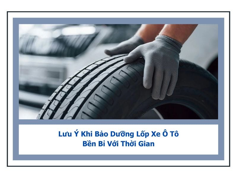 bảo dưỡng lốp xe ô tô