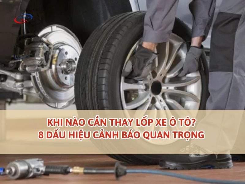 khi nào cần thay lốp ô tô
