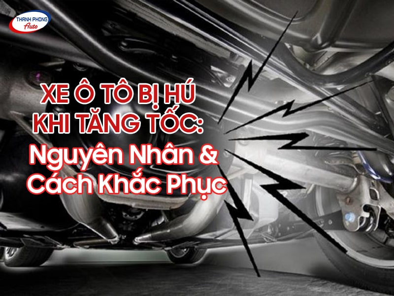 ô tô bị hú khi tăng tốc