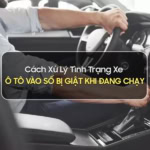 ô tô vào số bị giật khi đang chạy