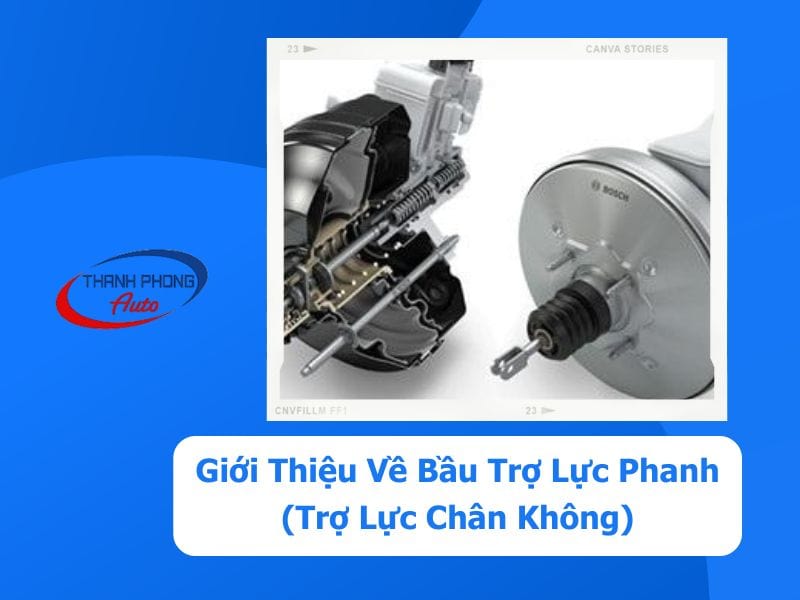 - Giới Thiệu Về Bầu Trợ Lực Phanh (Trợ Lực Chân Không)