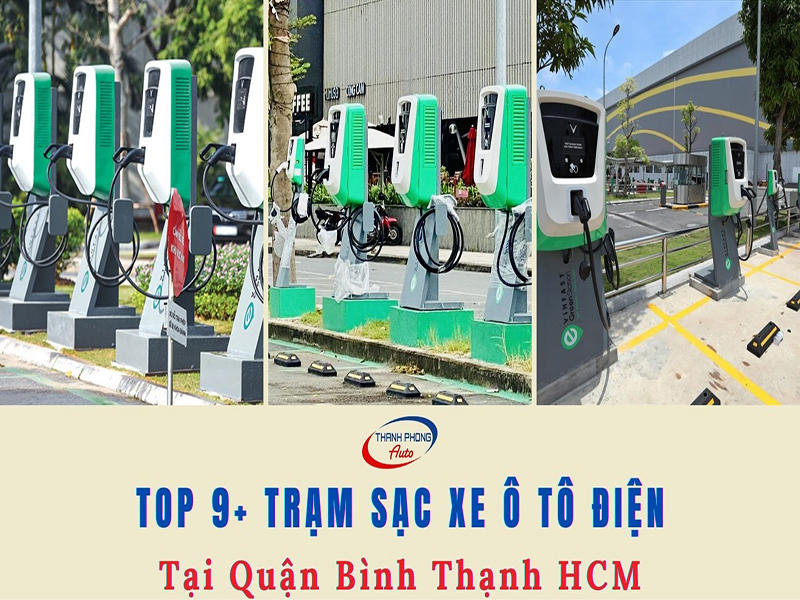 Top 9+ Trạm Sạc Xe Ô Tô Điện Tại Quận Bình Thạnh Hcm