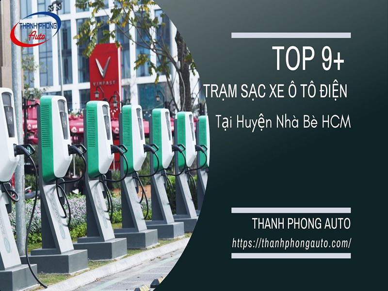 Top 9+ Electric Car Charging Stations in Nha Be District, HCM