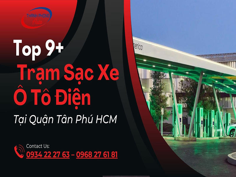 Top 9+ Electric Car Charging Stations in Tan Phu District, Hcm