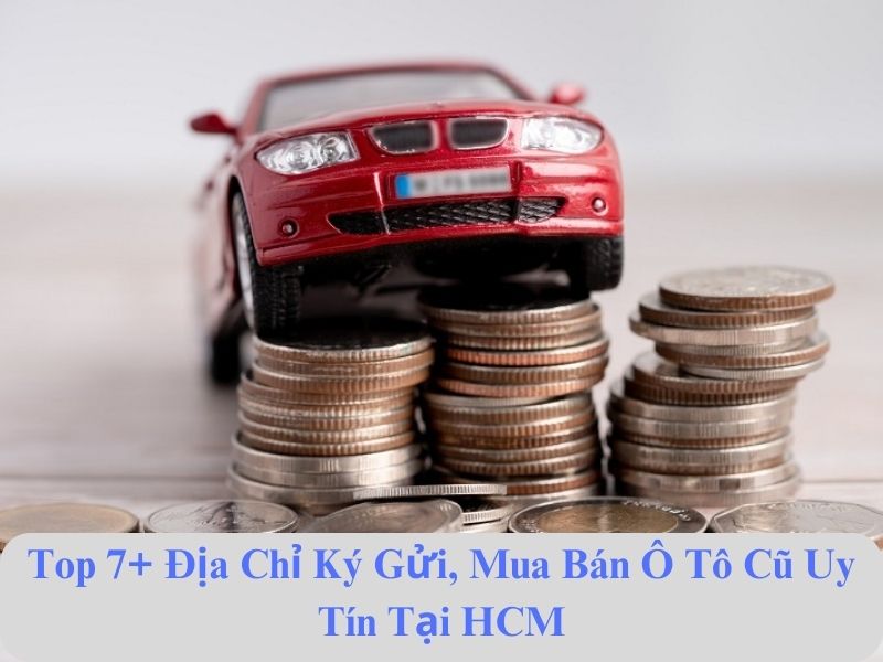 Consignment Service for Buying and Selling Used Cars in HCM