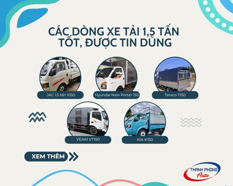 Top 7+ Best 1.5 Ton Trucks: Advantages &amp; Genuine Price List of Thanh Phong Auto Hcm Garage 2024