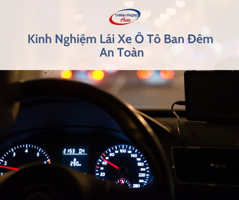 - Kinh Nghiệm Lái Xe Ô Tô Ban Đêm An Toàn