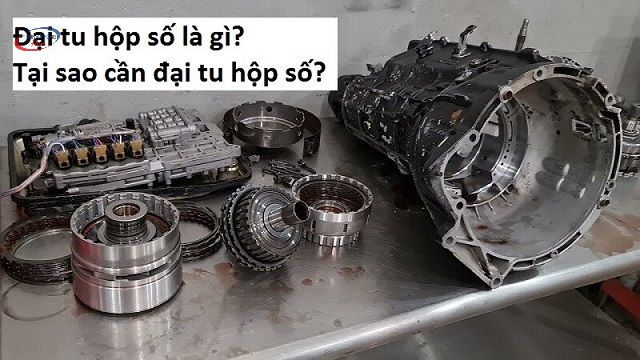 - Đại Tu Hộp Số Ô Tô Là Gì? Nguyên Nhân, Dấu Hiệu Và Lợi Ích