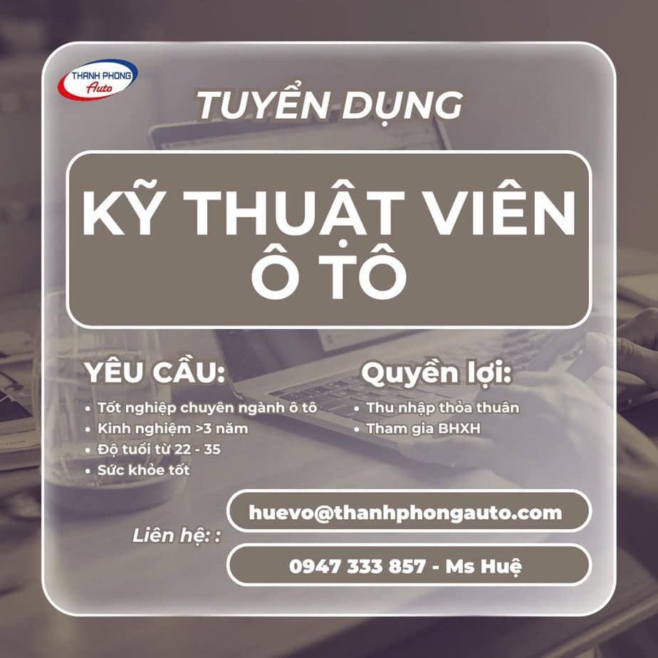 - TUYỂN DỤNG KỸ THUẬT VIÊN Ô TÔ