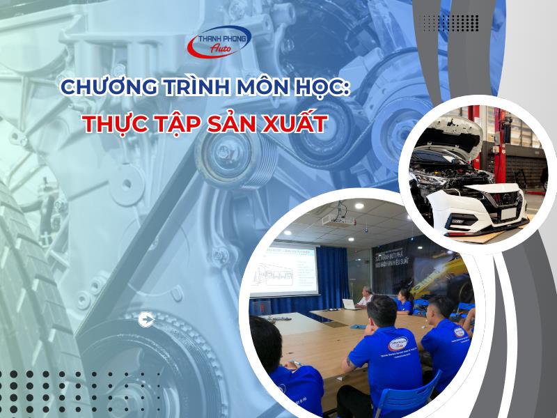 môn học thực tập sản xuất