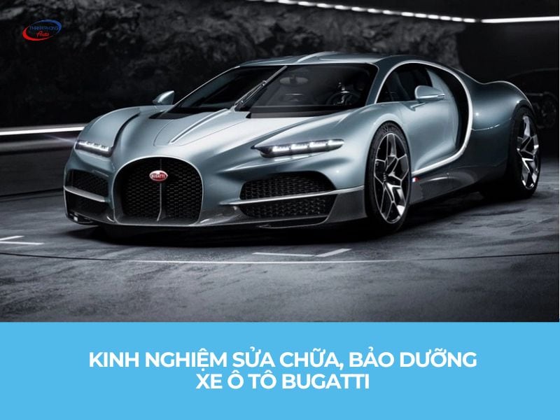 sửa chữa, bảo dưỡng xe ô tô Bugatti