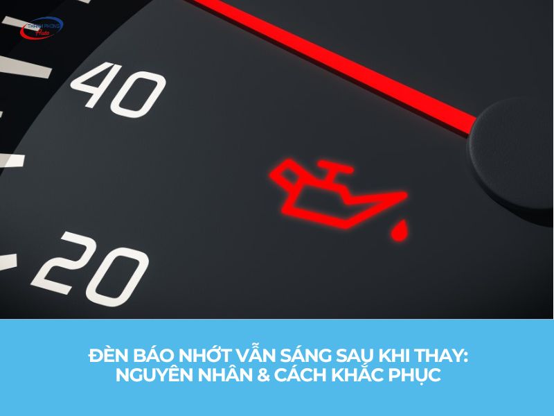 đèn báo nhớt vẫn sáng sau khi thay