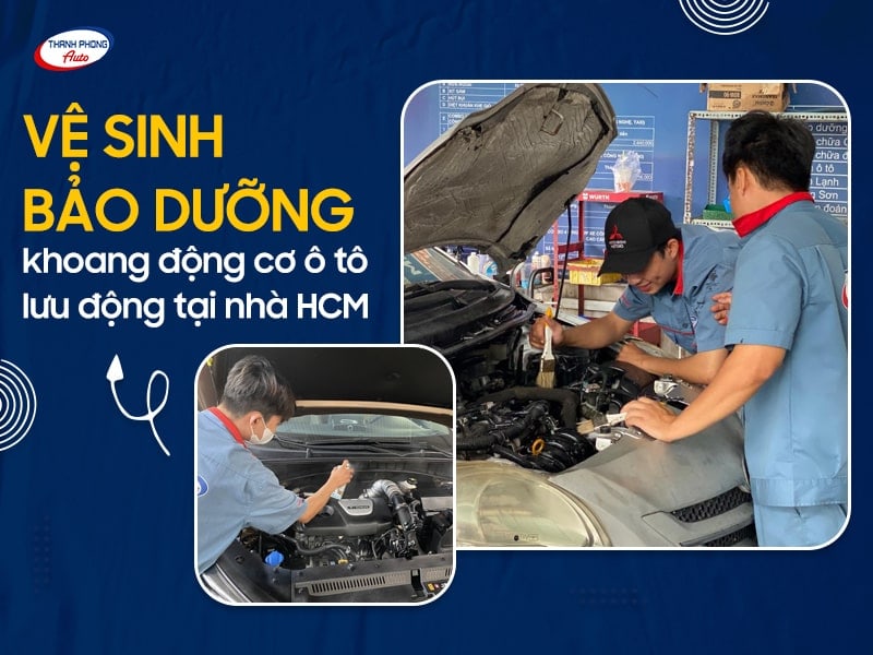 vệ sinh khoang động cơ lưu động tại nhà
