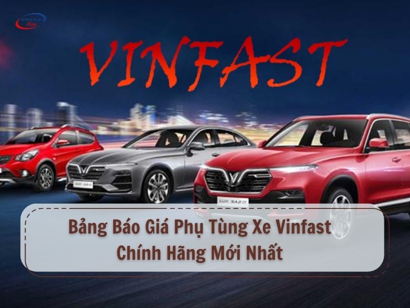 bảng giá phụ tùng xe vinfast chính hãng